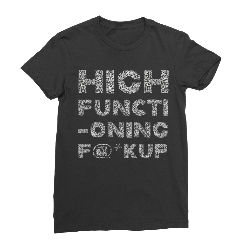 High Functioning Classic T Shirt