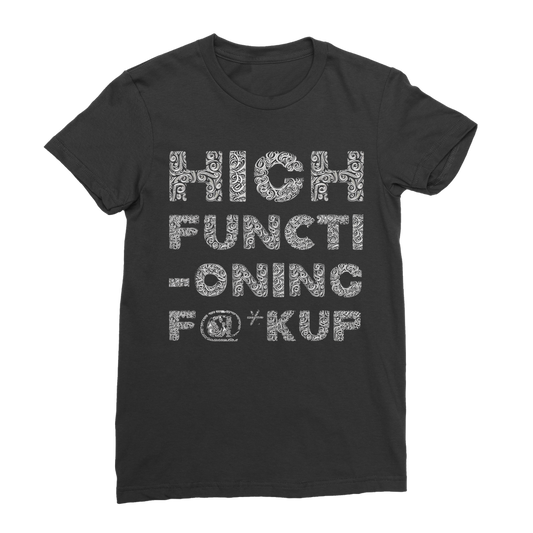 High Functioning Classic T Shirt